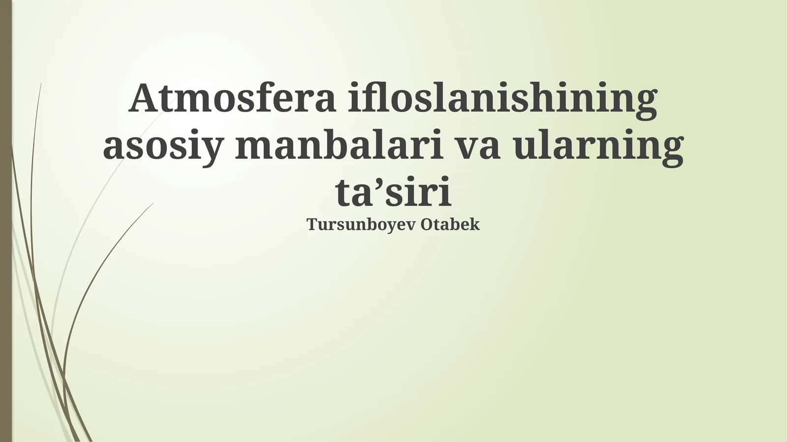 Atmosfera ifloslanishining asosiy manbalari va ularning taʼsiri 1