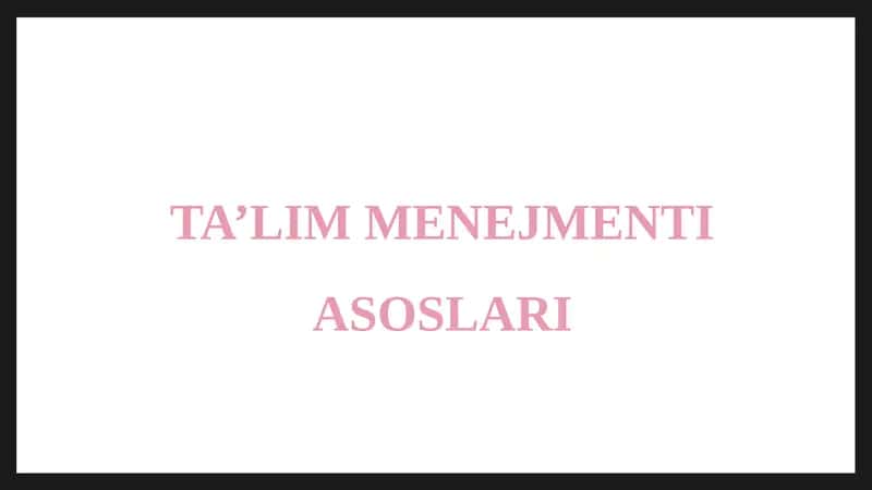 TA'LIMMENEJMENTI ASOSLARI 1