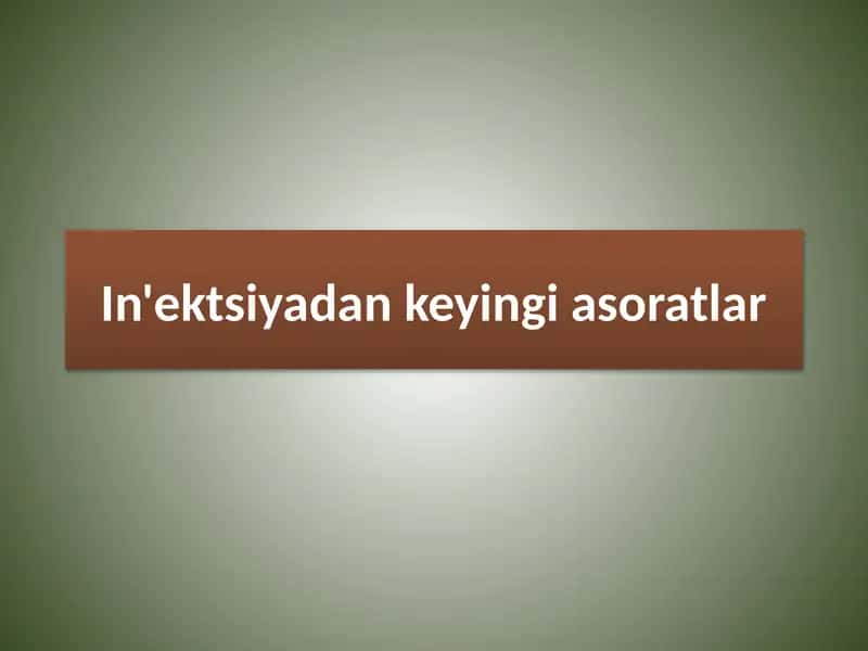 In'ektsiyadan keyingi asoratlar 1