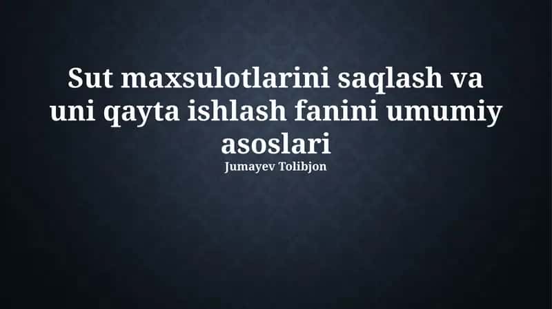 Sut maxsulotlarini saqlash va uni qayta ishlash fanini umumiy asoslari 1
