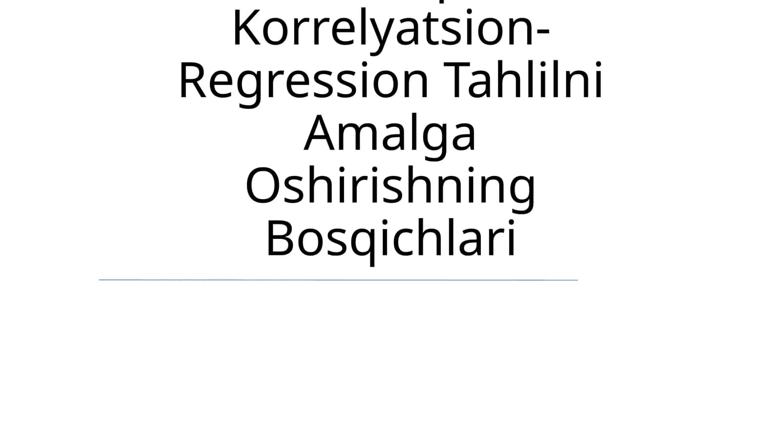 Chiziqli Korrelyatsion-Regression Tahlilni Amalga Oshirishning Bosqichlari 1