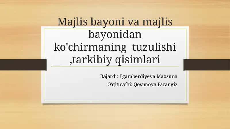 Majlis bayoni va majlis bayonidan ko'chirmaning tuzulishi,tarkibiy qisimlari 1