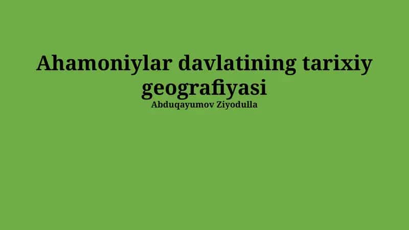 Ahamoniylar davlatining tarixiy geografiyasi 1