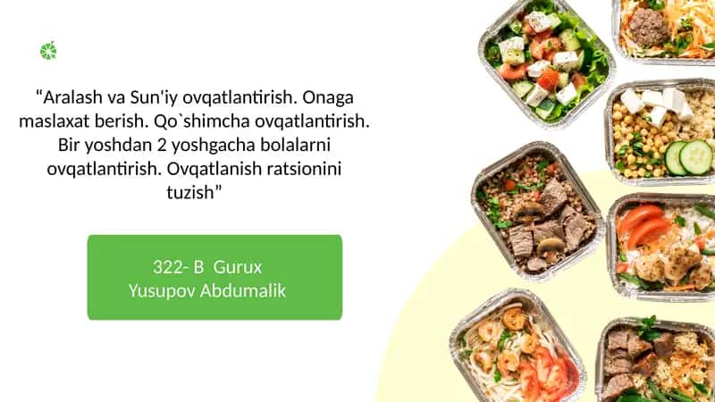 Aralash va Sun'iy ovqatlantirish. Onaga maslaxat berish. Qo`shimcha ovqatlantirish. Bir yoshdan 2 yoshgacha bolalarni ovqatlantirish. Ovqatlanish ratsionini tuzish 1