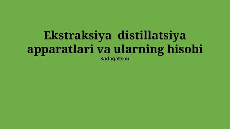 Ekstraksiya va distillash apparatlari 1