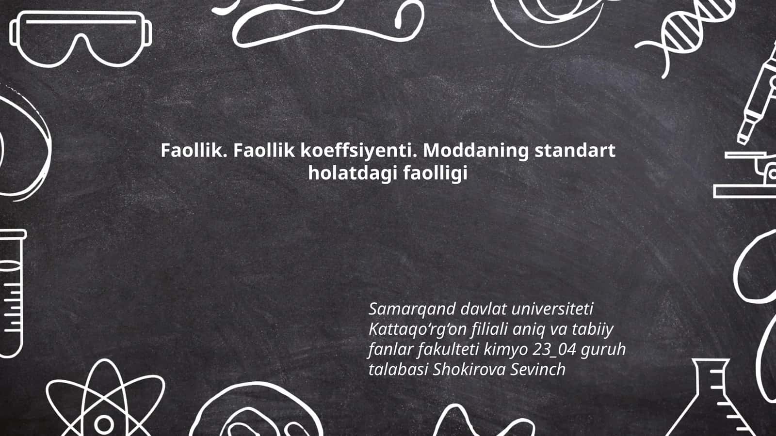 Faollik. Faollik koeffsiyenti. Moddaning standart holatdagi faolligi 1