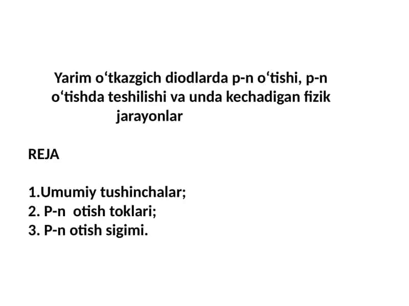 Ярим ўтказгич диодларда p-n o‘tishi, p-n o‘tishda teshilishi va unda kechadigan fizik jarayonlar 1