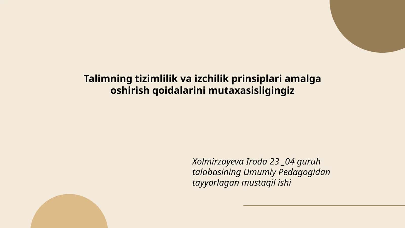 Talimning tizimlilik va izchilik prinsiplari amalga oshirish qoidalarini mutaxasisligingiz 1