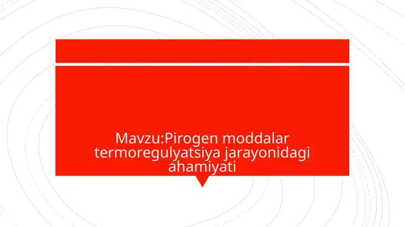 Pirogen moddalar termoregulyatsiya jarayonidagi ahamiyati 1