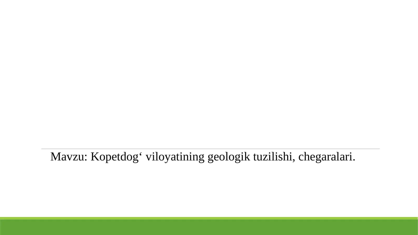 Kopetdogʻ viloyatining geologik tuzilishi, chegaralari. 1