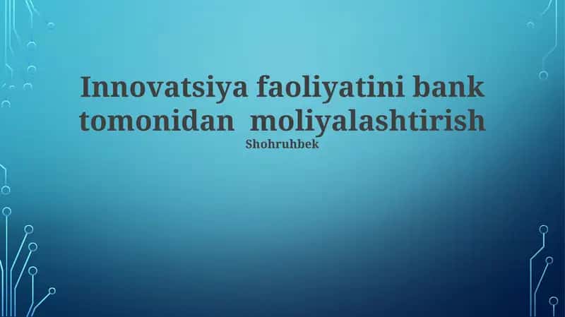 Innovatsiya faoliyatini bank tomonidan moliyalashtirish 1