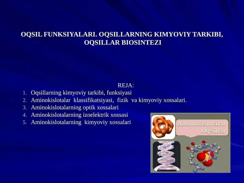 OQSIL FUNKSIYALARI.OQSILLARNING KIMYOVIY TARKIBI,OQSILLAR BIOSINTEZI 1