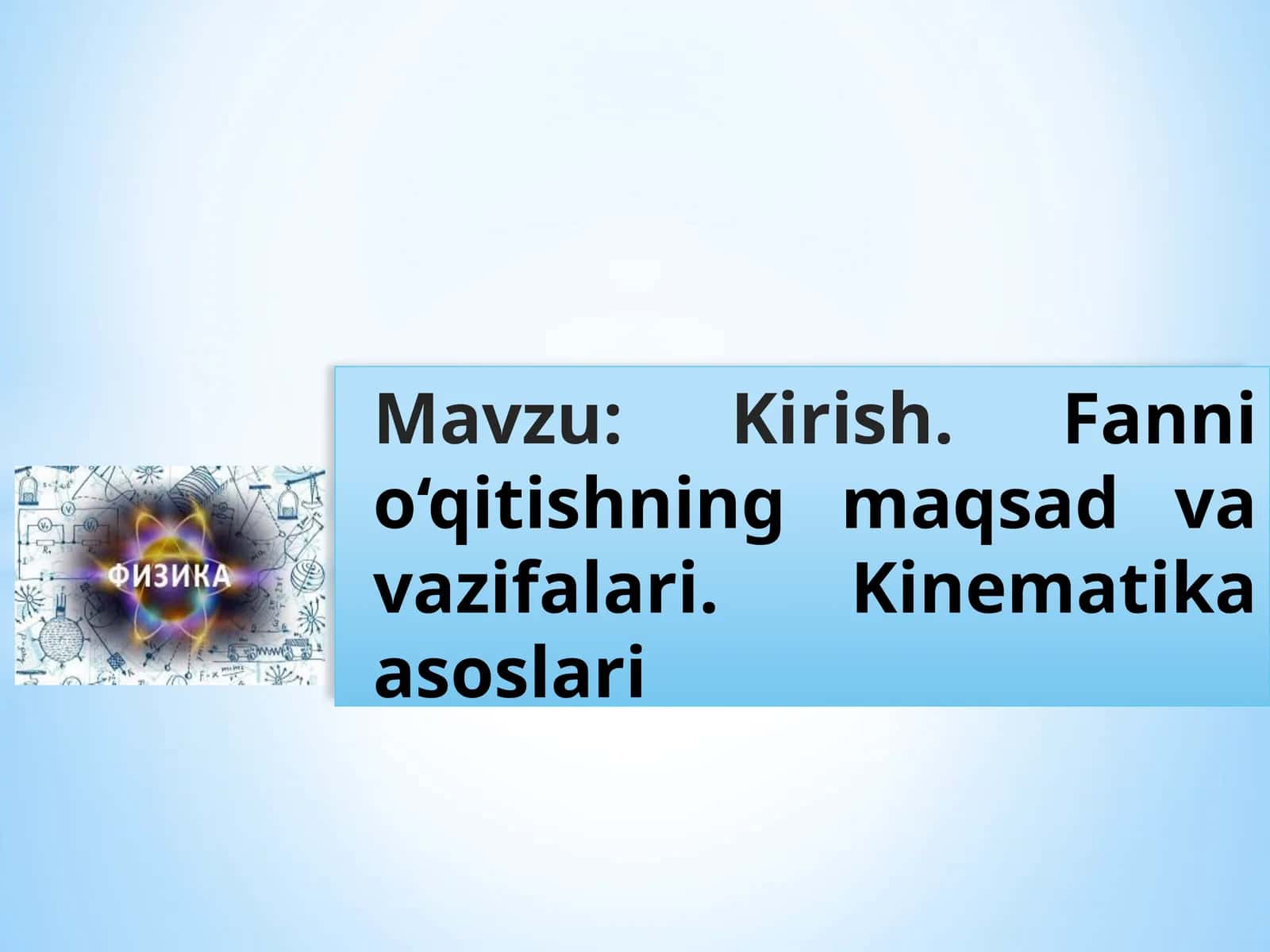 Kirish. Fanni o‘qitishning maqsad va vazifalari. Kinematika asoslari 1