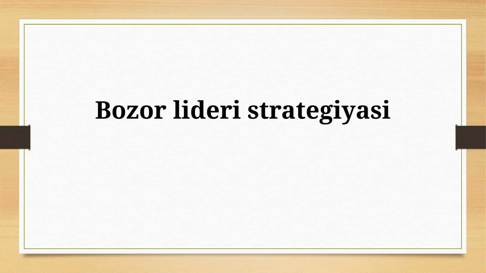 Bozor lideri strategiyasi 1