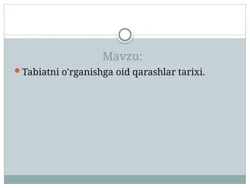 Tabiatni o'rganishga oid qarashlar tarixi 1