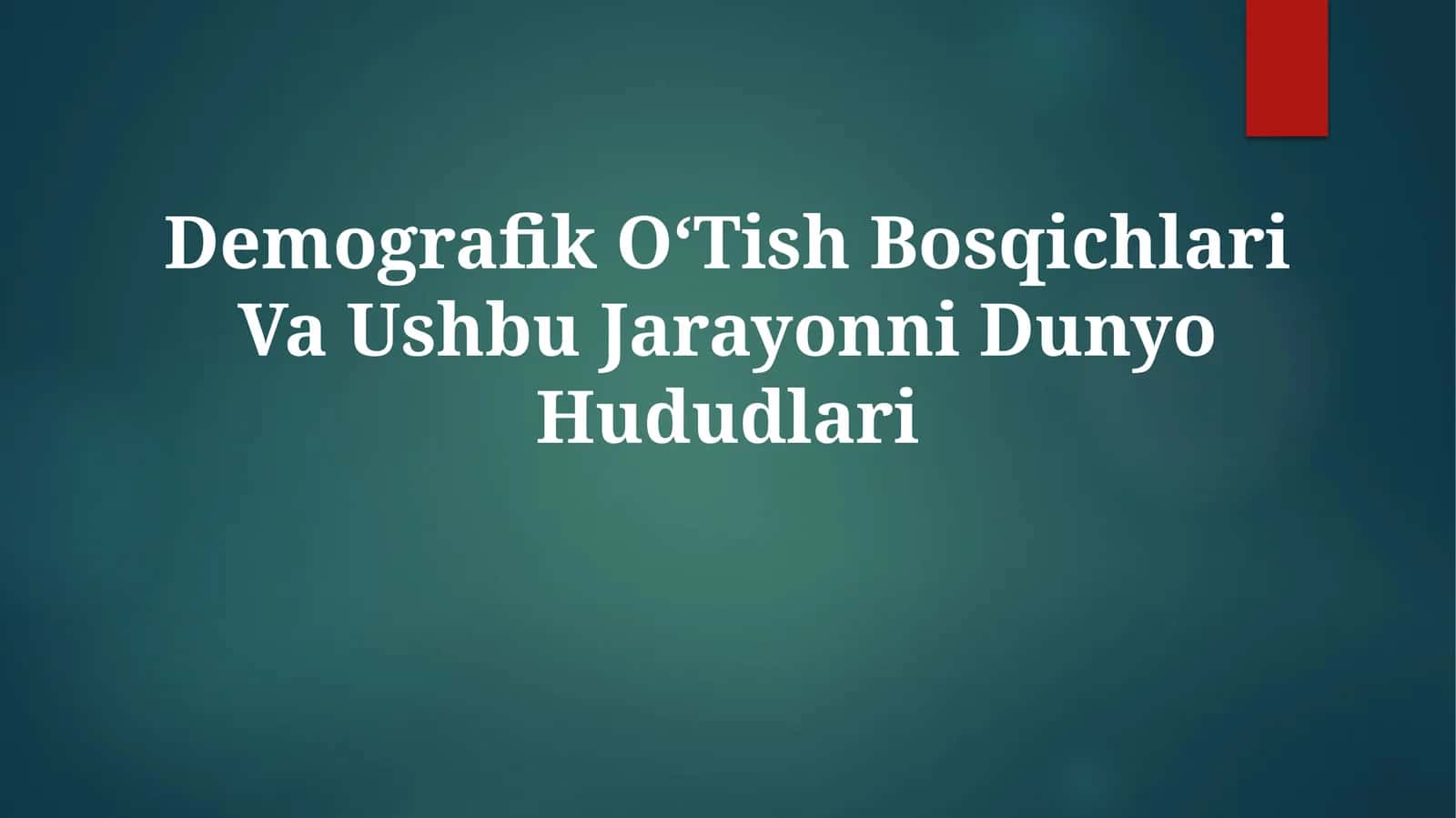 Demografik OʻTish Bosqichlari Va Ushbu JarayonniDunyo Hududlari 1