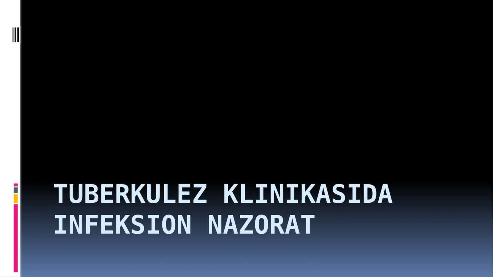 Tuberkulez klinikasida infeksion nazorat 1