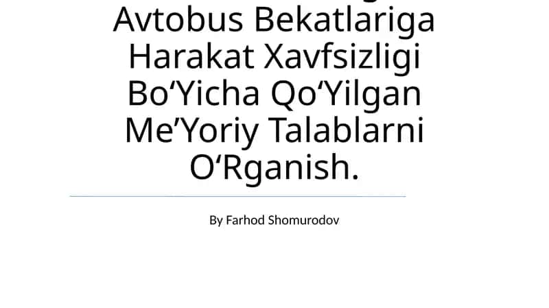 Ikki Polasali Avtomobil Yo‘Llari Va Shahar Ko‘Chalaridagi Avtobus Bekatlariga Harakat Xavfsizligi Bo‘Yicha Qo‘Yilgan Me’Yoriy Talablarni O‘Rganish 1