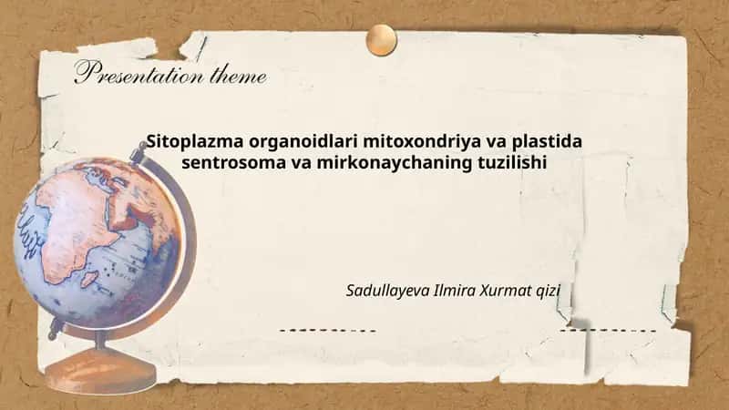 Sitoplazma organoidlari mitoxondriya va plastida sentrosoma va mirkonaychaning tuzilishi 1