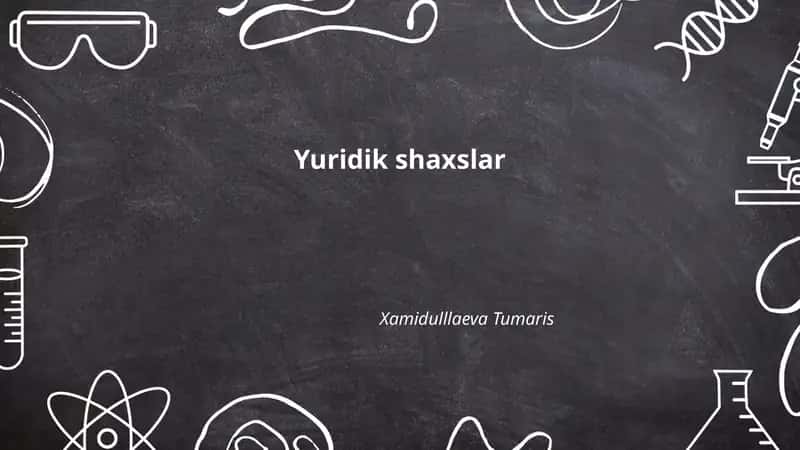 Yuridik shaxs tushunchasi va huquqiy maqomi 1