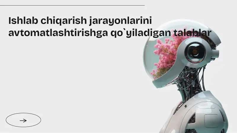Ishlabchiqarish jarayonlarini avtomatlashtirishga qo`yiladigan talablar 1