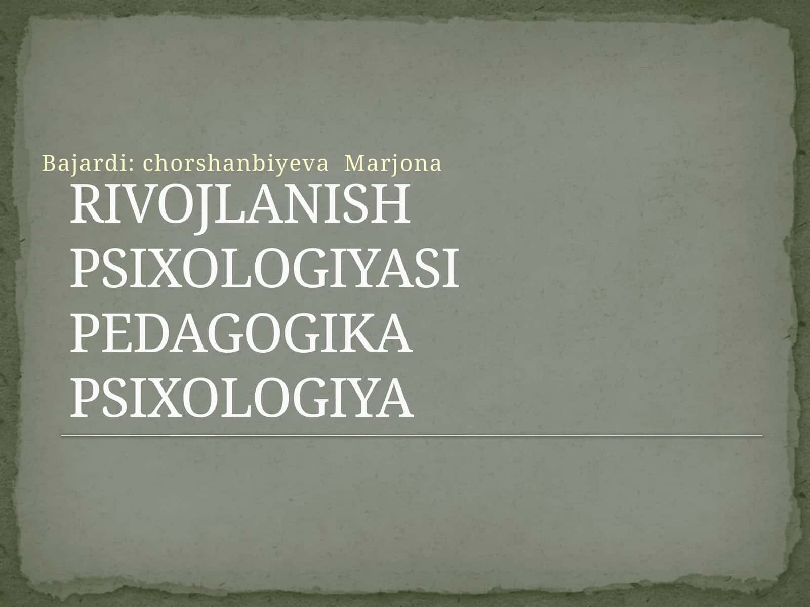 RIVOJLANISH PSIXOLOGIYASIPEDAGOGIKA PSIXOLOGIYA 1