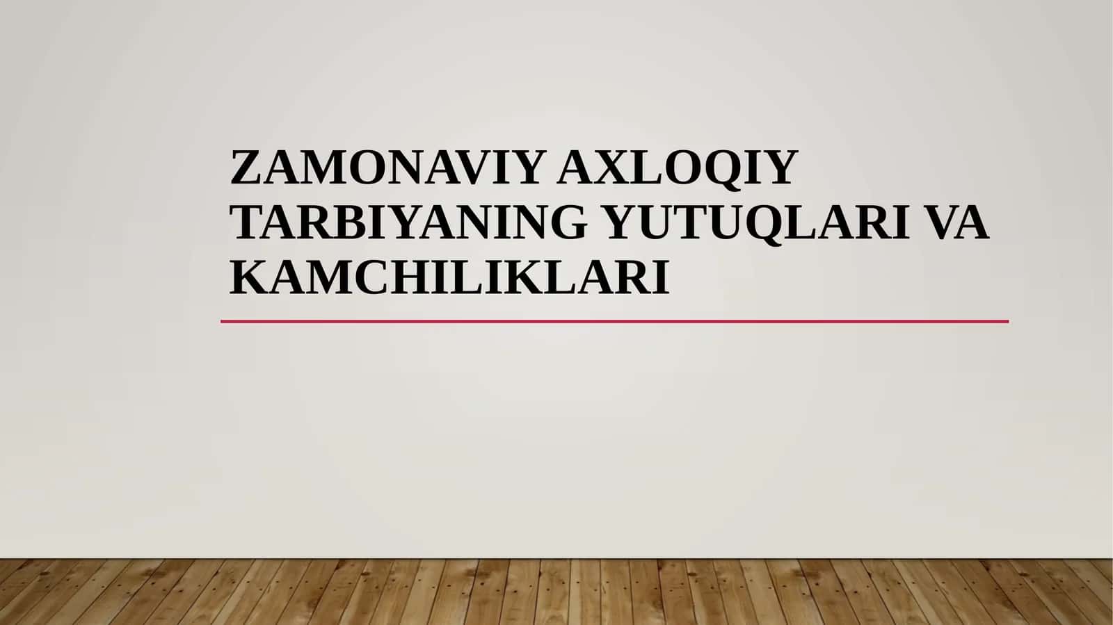 Zamonaviy axloqiy tarbiyaning yutuqlari va kamchiliklari 1