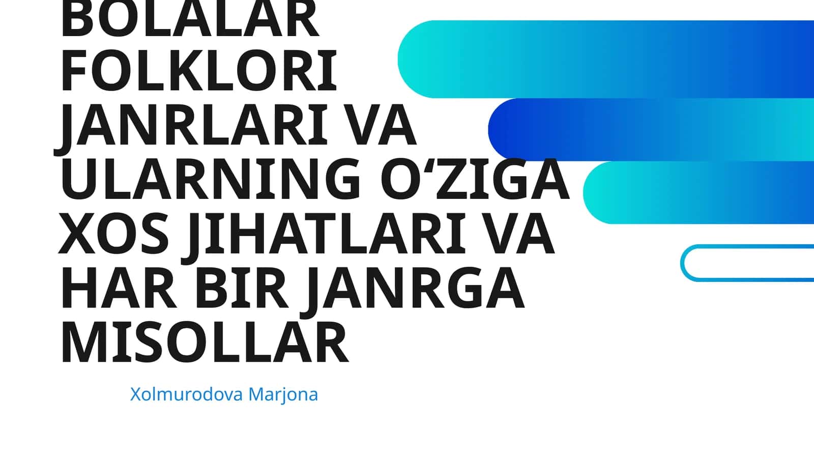 BOLALAR FOLKLORI JANRLARI VA ULARNING O‘ZIGA XOS JIHATLARI VA HAR BIR JANRGA MISOLLAR 1