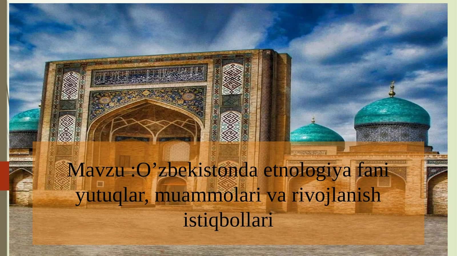 O’zbekistonda etnologiya fanining tutqalar, muammolar va rivojlanish istiqbollari 1