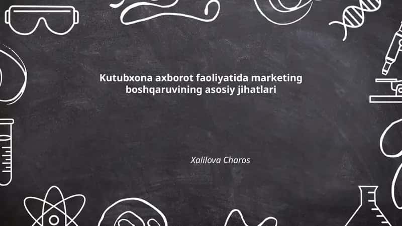 Kutubxona axborot faoliyatida marketing boshqaruvining asosiy jihatlari 1