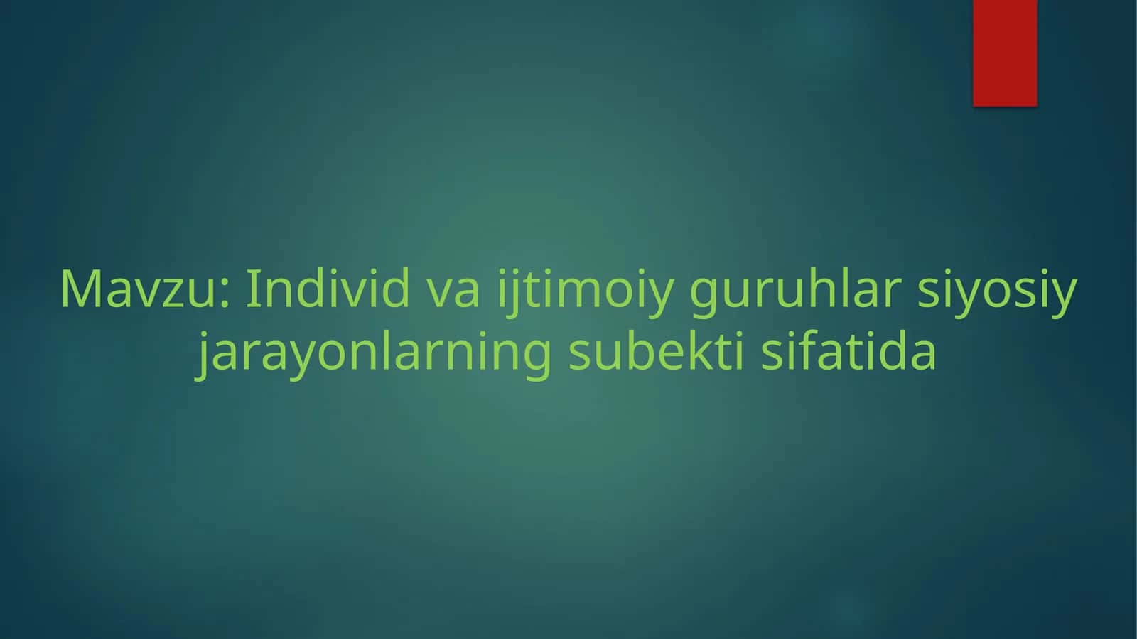 Individ va ijtimoiy guruhlar siyosiy jarayonlarning subekti sifatida 1