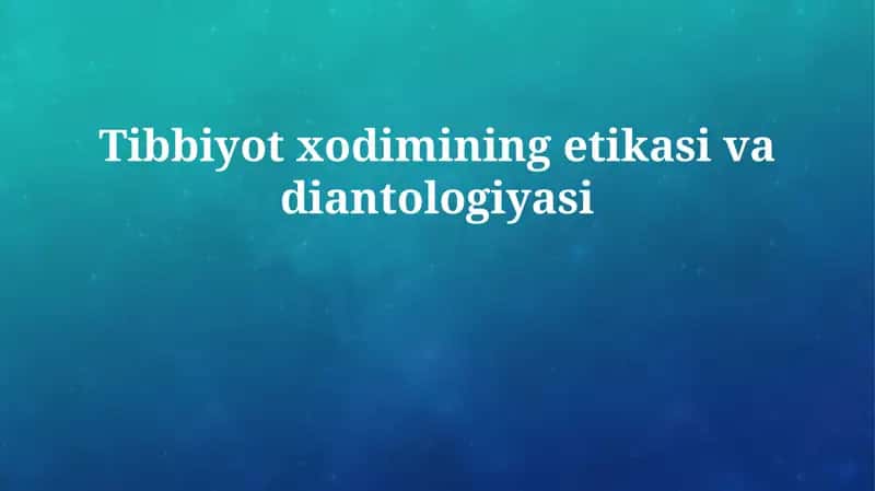 Tibbiyot xodimining etikasi va diantologiyasi 1