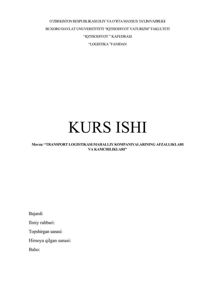 KURS ISHI::: Mavzu: “TRANSPORT LOGISTIKASI:MAHALLIY KOMPANIYALARINING AFZALLIKLARI VA KAMCHILIKLARI” 1