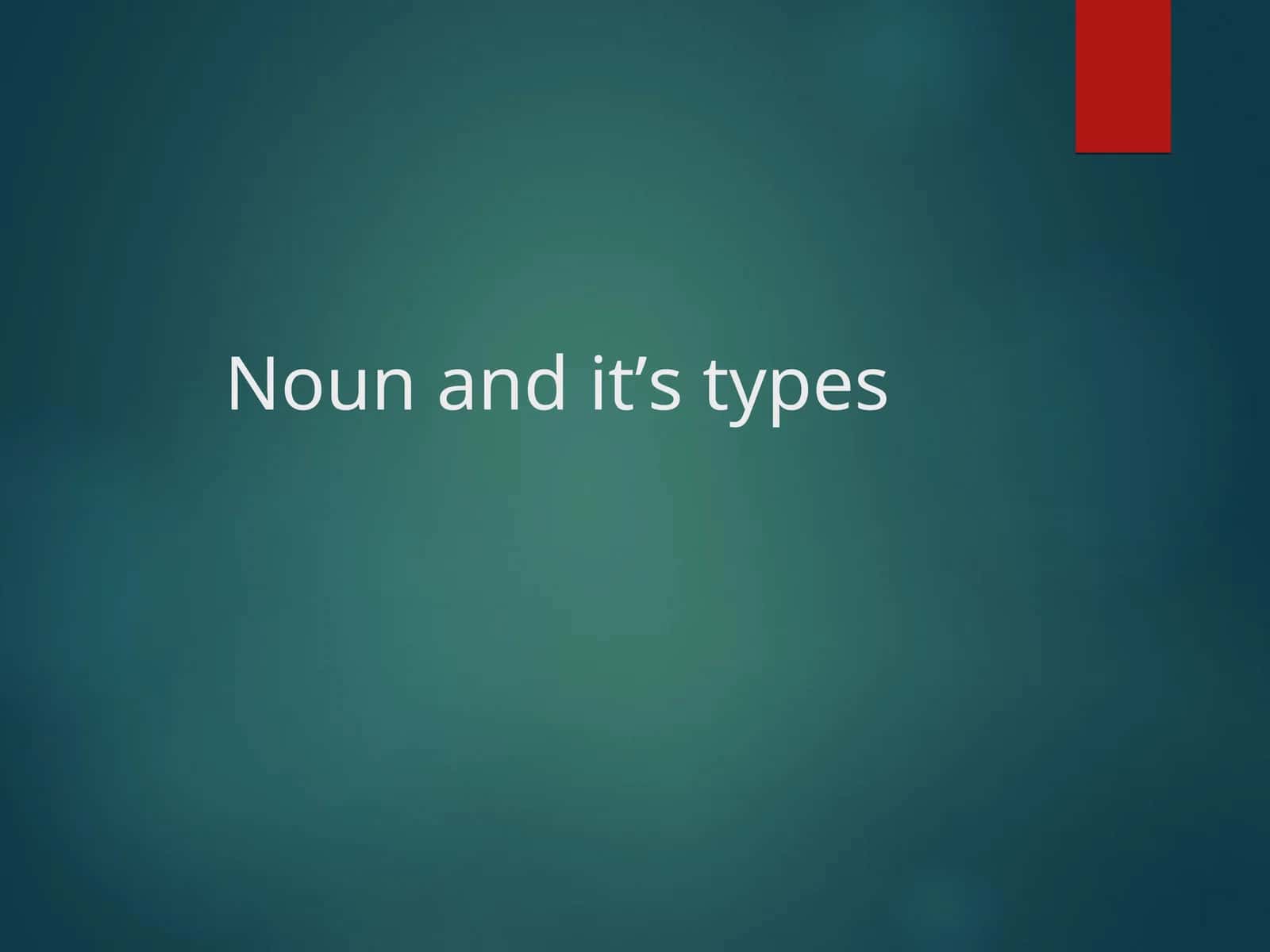 noun and it's types 1