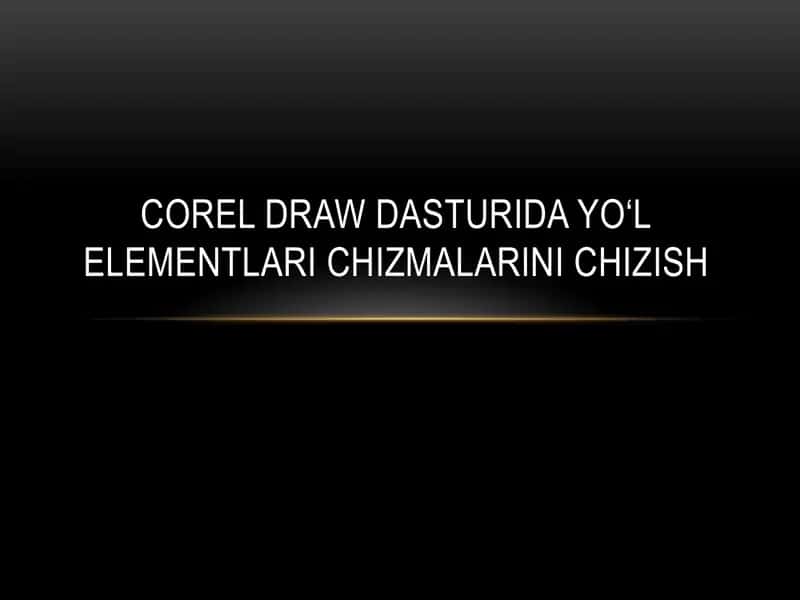 Corel DRAW dasturida yo‘l elementlari chizmalarini chizish 1