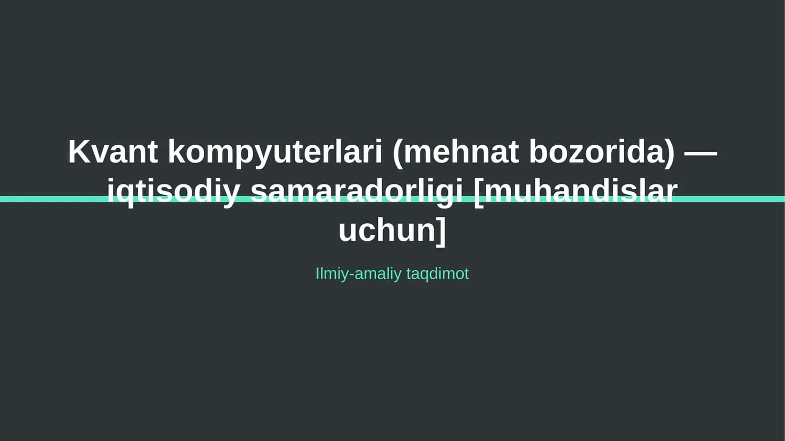 Kvant kompyuterlari (mehnat bozorida) — iqtisodiy samaradorligi [muhandislar uchun] 1
