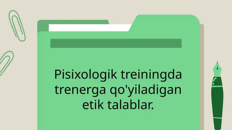 Pisixologik treiningda trenerga qo'yiladigan etik talablar 1