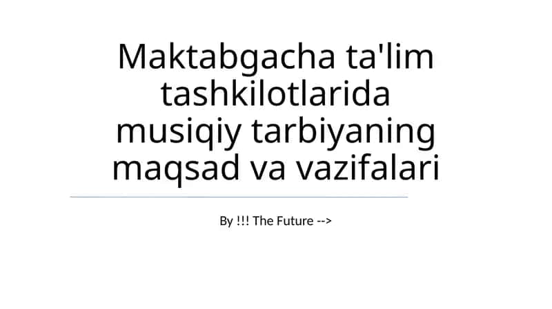 Maktabgacha ta'lim tashkilotlarida musiqiy tarbiyaning maqsad va vazifalari 1