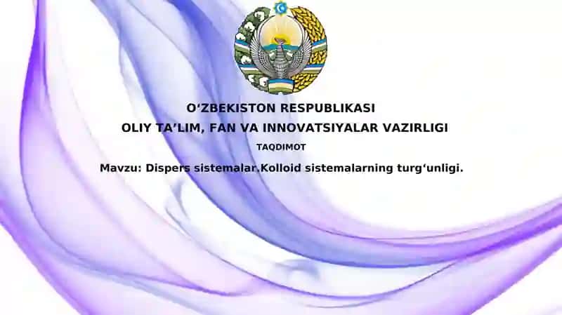 Dispers sistemalar va kolloid sistemalar barqarorligining asoslari