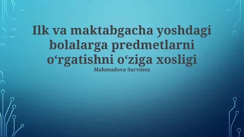 Ilk va maktabgacha yoshdagi bolalarga predmetlarni oʻrgatishni oʻziga xosligi 1