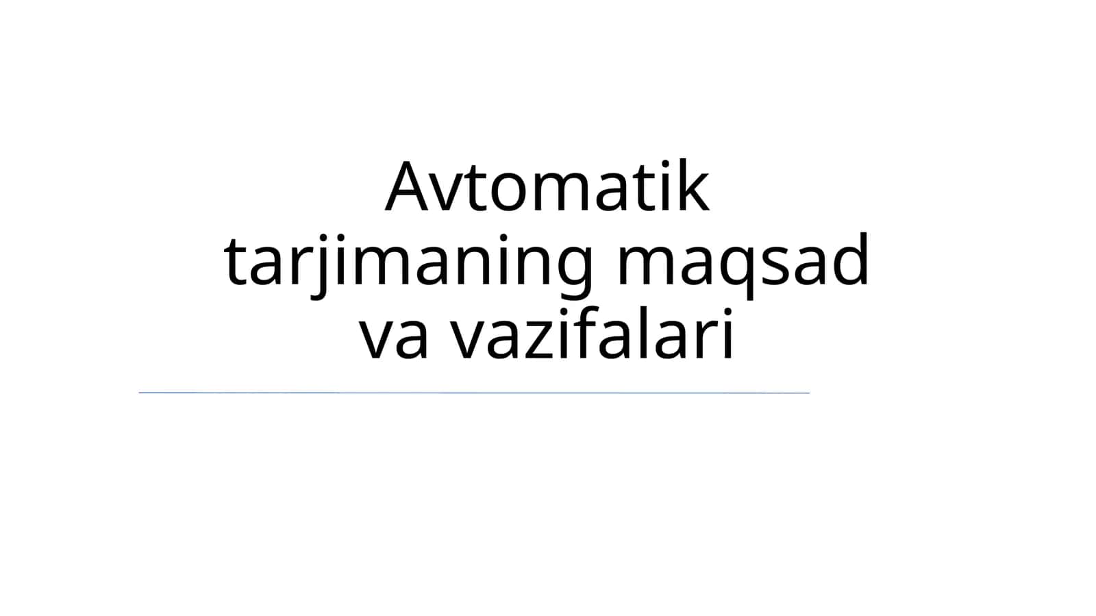 Avtomatik tarjimaning maqsad va vazifalari 1