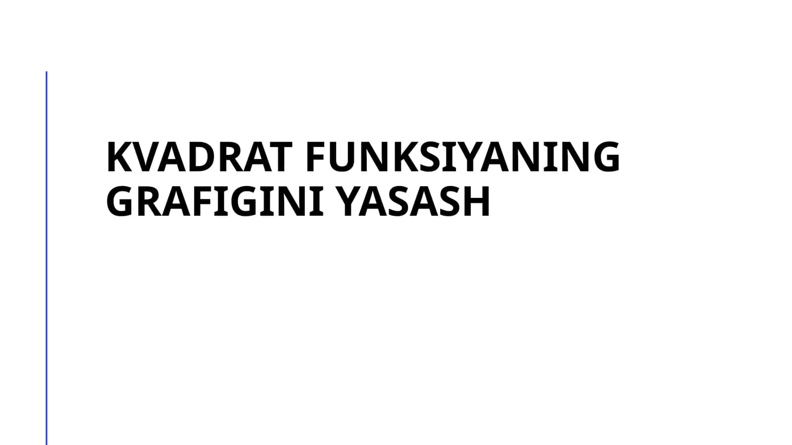 Kvadrat funksiyaning grafigini yasash 1
