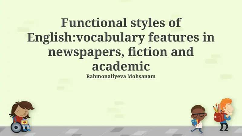 Functional Styles of English: Vocabulary Features in Newspapers, Fiction, and Academic 1