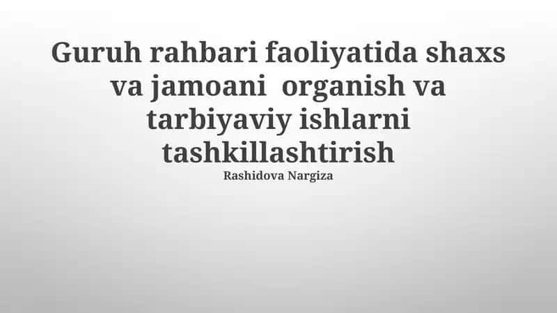 Guruh rahbari faoliyatida shaxs va jamoani organish va tarbiyaviy ishlarni tashkillashtirish 1