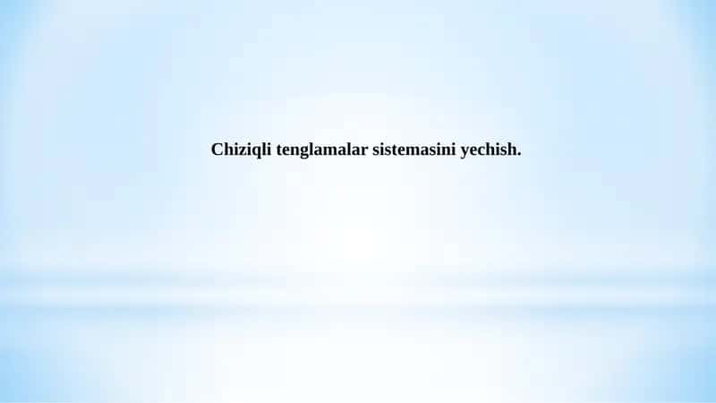 Chiziqli tenglamalar sistemasini yechish. 1