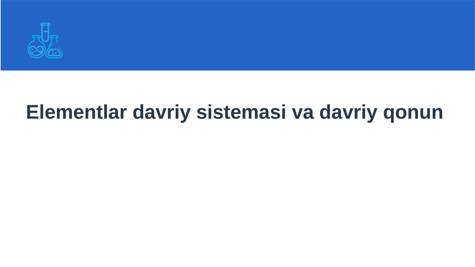 Elementlar davriy sistemasi va davriy qonun 1