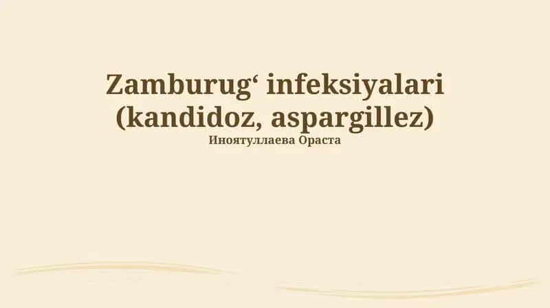 Zamburugʻ infeksiyalari (kandidoz, aspargillez) 1