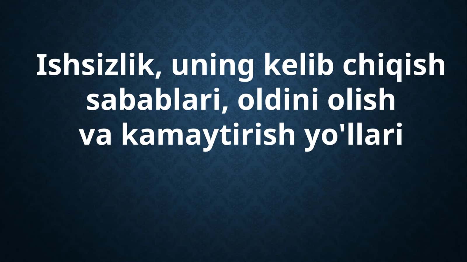 Ishsizlikning mohiyati va asosiy xususiyatlar 1