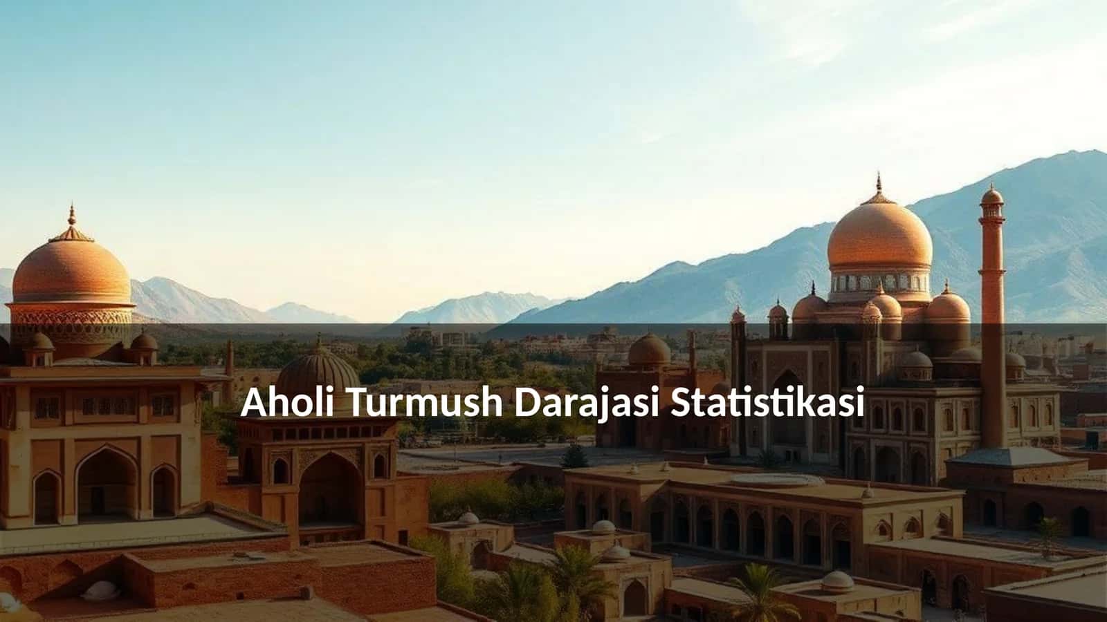 Aholi Turmush Darajasi Statistikasi 1