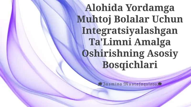 Integratsiyalashgan Ta'Limni Amalga Oshirishning Asosiy Bosqichlari 1